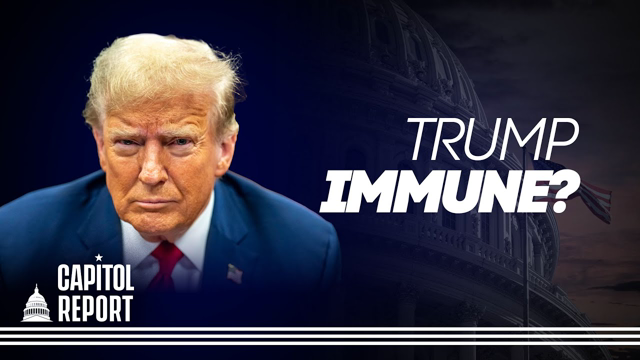 Supreme Court Hears Trump’s Presidential Immunity Claim | Trailer | Capitol Report
