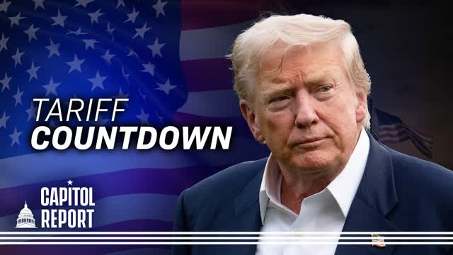 Leaders Are Ringing Trumps Phone Before Tariff Deadline: White House?Trailer | Capitol Report