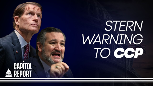 Bipartisan Senators Issue Serious Warning to the CCP | Trailer | Capitol Report