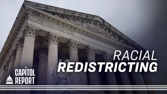 SCOTUS Hears Case on Race-Based Redistricting; FBI Says 50 Percent Increase in China Spy Arrests