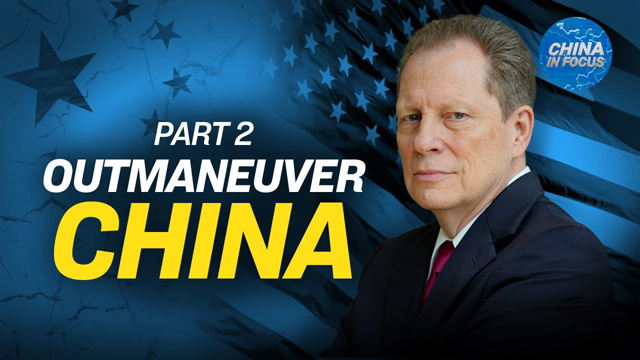 China Is ‘Building Up Their Capabilities to Eventually Push the US out of That Industry’ | Trailer