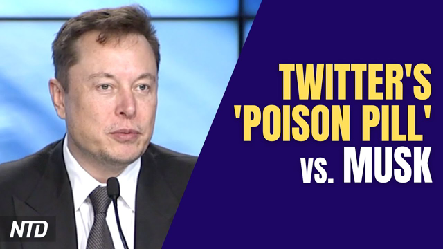 Twitter Takes ‘Poison Pill’ to Counter Musk; Chinese Shippers Hurting U.S. Exporters | NTD Business