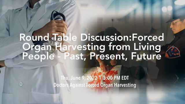 LIVE: Round Table Discussion on Forced Organ Harvesting From Living People—Past, Present, Future