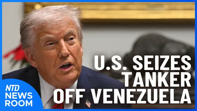 U.S. Seizes Oil Tanker Off Venezuelan Coast; DHS Announces NYC Task Force | NTD Newsroom (Dec. 10)