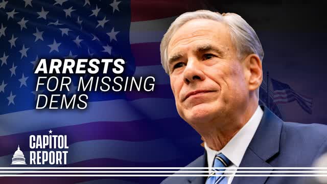 Abbott Orders Arrest of Democrats Who Fled Texas | Trailer | Capitol Report