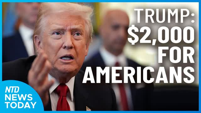 Trump: $2,000 For Every American � Paid For By Tariffs | NTD News Today (Nov. 9)