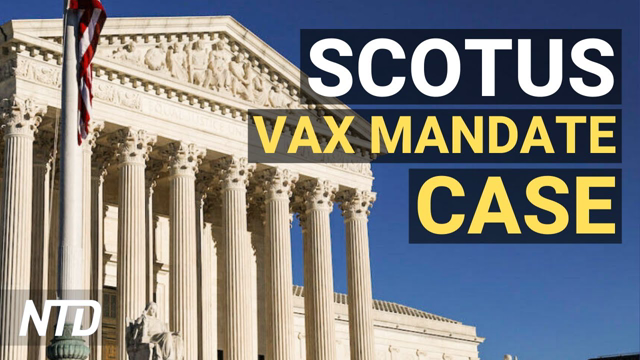 Supreme Court Hearing on Fed Vax Mandate; Unemployment Rate Nears Pre-Pandemic Level | NTD Business