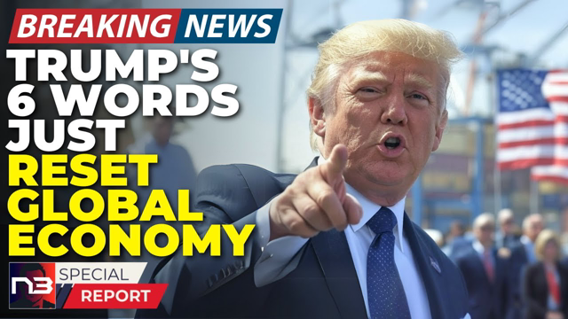 🚨BREAKING: The Six Words Trump Just Said That Sent Global Markets Into Complete Chaos Overnight!