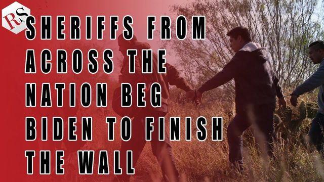 Sheriffs Beg Biden to Finish the Border Wall to Curb Out of Control Crime