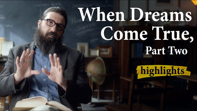When Dreams Come True, Part Two | Highlights Ep.15