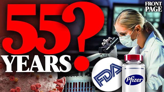 FDA wants till year 2076 to release Pfizer vaccine data;Dems hiding real cost of reconciliation bill