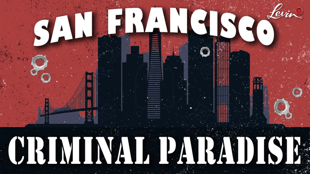 San Francisco Has Become a Criminal's Paradise | @LevinTV