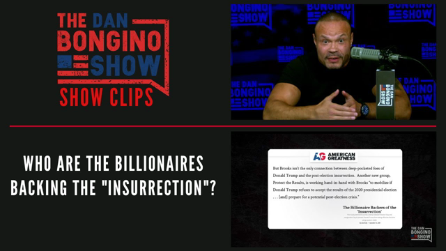Who Are The Billionaires Backing The "Insurrection"? - Dan Bongino Show Clips