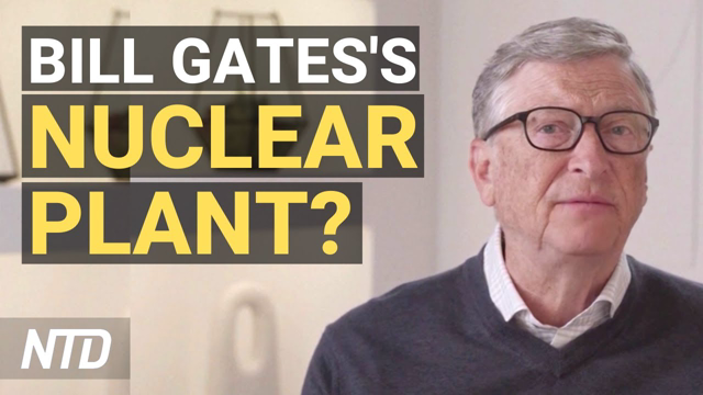 Bill Gates, Warren Buffett to Launch Nuclear Power Plant; Texas County Reacts to Border Crisis