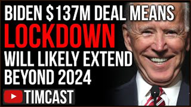 Biden $137M Means COVID Lockdown May Extend Beyond 2024, Democrats Push For Lockdowns And Mandates