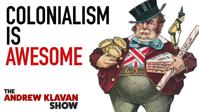 Hooray For Colonialism! | Ep. 1035