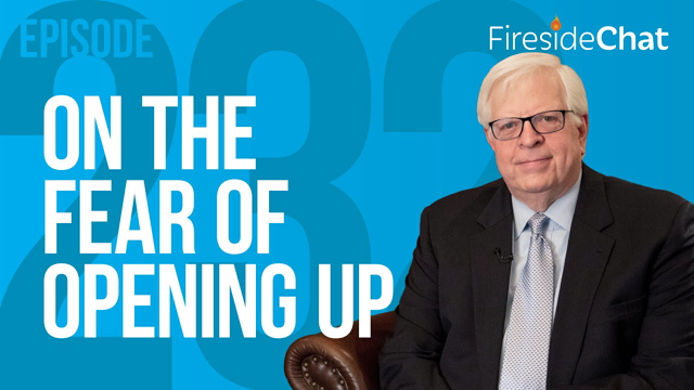 Fireside Chat Ep. 232 — On the Fear of Opening Up