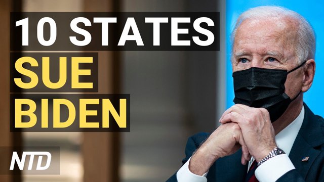 10 States Sue Biden; US Govt’s Response to Migration Surge; Biden's 1st Foreign Trip Announced | NTD