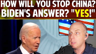 HOW WILL YOU STOP CHINA? BIDEN'S ANSWER? "YES!"