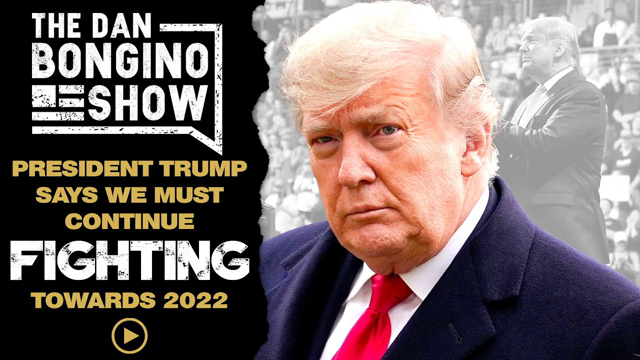 President Trump Says We Must Continue Fighting Towards 2022