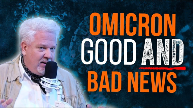 New Info Indicates Good AND Bad News Regarding Omicron Variant | @Glenn Beck