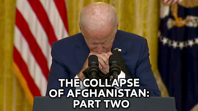 Sleepy Joe's Afghanistan Collapse (Part Two)