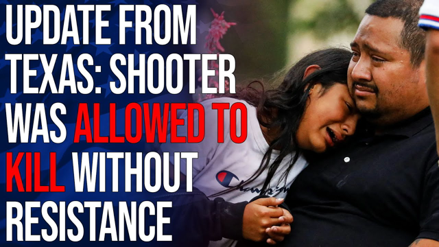 Update from Uvalde Shows Texas Shooter Was Allowed to Kill Without Resistance