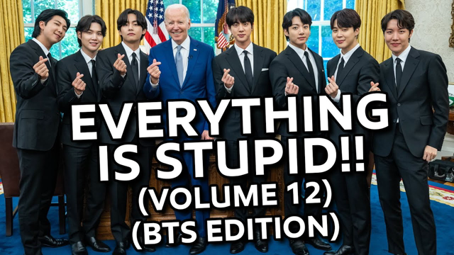 EVERYTHING IS STUPID!! - VOLUME 12 (BTS Edition)