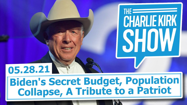 Biden's Secret Budget, Population Collapse, A Tribute to a Patriot | The Charlie Kirk Show LIVE 5.28