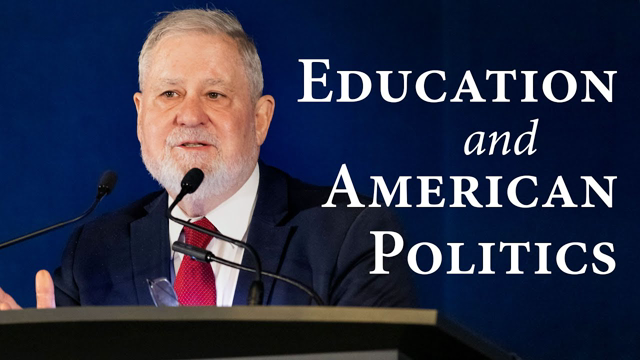 Education and American Politics | Larry P. Arnn