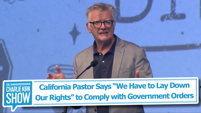 California Pastor Says “We Have to Lay DownOur Rights” to Comply with Government Orders
