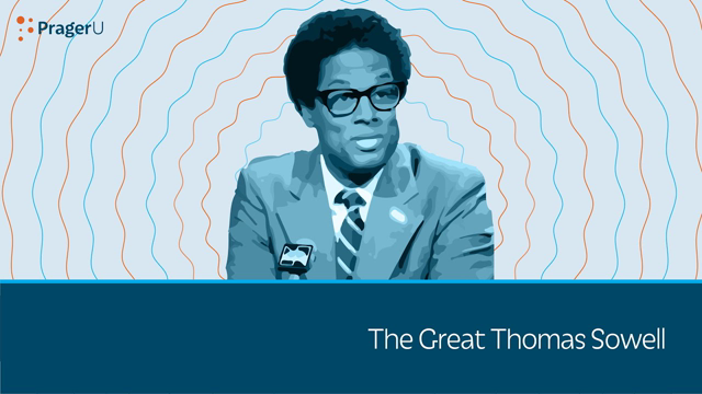 The Great Thomas Sowell