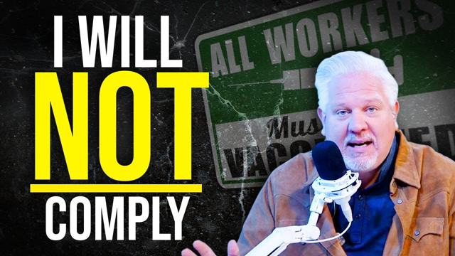 Glenn’s FIERY Stance Against Vaccine Mandates: ‘THIS Is My Line’ | @Glenn Beck