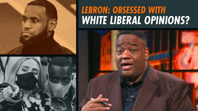 Whitlock: LeBron James Is Obsessed With the Opinions of White Leftists