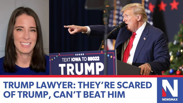 Trump lawyer: They're scared of Trump, can't beat him