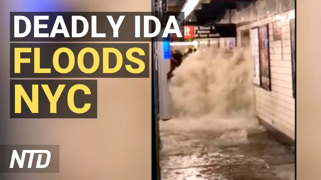 At Least 14 Dead After Storm Ida Floods New York City; Terror Wars Cost $8T, 929K Lives: Study | NTD