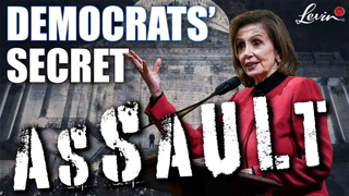 The Democrat's Secret Assault on America | @LevinTV