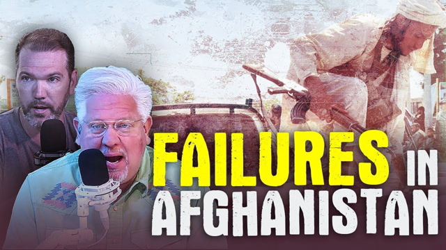 Afghanistan FAILURE Should Result in ‘MASSIVE’ Biden Admin Resignations | The Glenn Beck Program