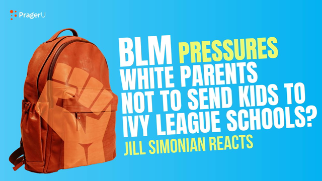 BLM Pressures White Parents Not to Send Kids to Ivy League Schools? - Jill Simonian Reacts