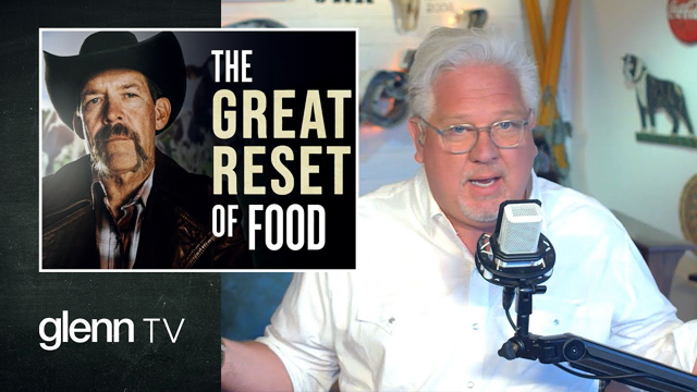 The Meat Mafia: The Great Reset of Food | Glenn TV | Ep. 118