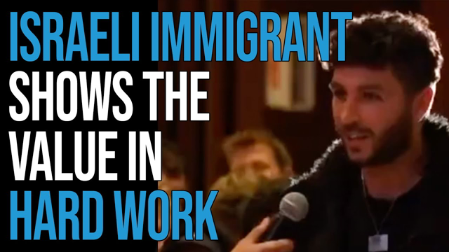 ISRAELI IMMIGRANT SHOWS THE VALUE IN WORKING INSTEAD OF TAKING GOVERNMENT HANDOUTS