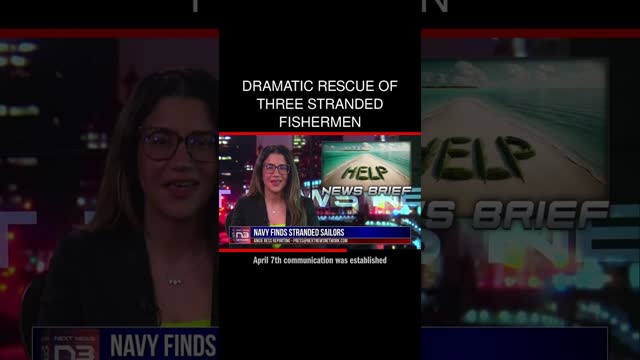 Dramatic Rescue of Three Stranded Fishermen