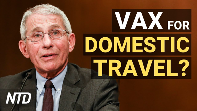 Fauci: Vax Mandate for Domestic Air Travel 'Reasonable to Consider' to Incentivize Vax | NTD