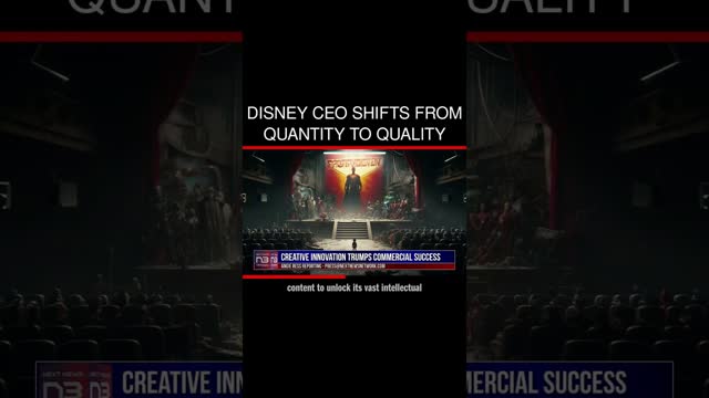 Disney CEO Shifts From Quantity To Quality
