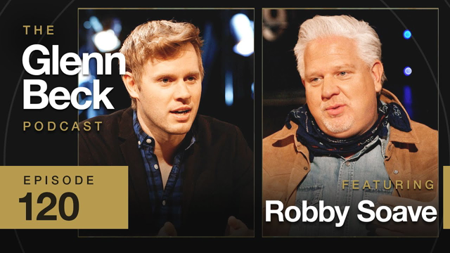 Who Is More Evil: Government or Facebook? | Robby Soave | The Glenn Beck Podcast | Ep 120