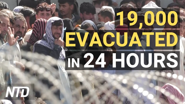 19,000 Evacuated From Kabul in 24 Hours; Pentagon: Vaccinate All U.S. Troops ASAP | NTD