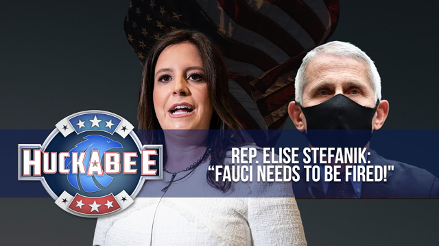 “Fauci NEEDS to be FIRED, and China Must PAY!" Rep Elise Stefanik | Huckabee