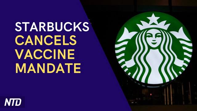 Starbucks Cancels Vax Mandate; Big Tech Fights Antitrust Bills | NTD Business