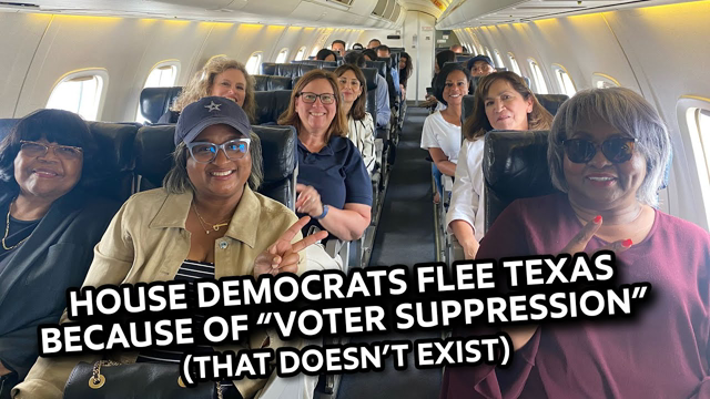 House Democrats Flee Texas! (Because of “Voter Suppression”)