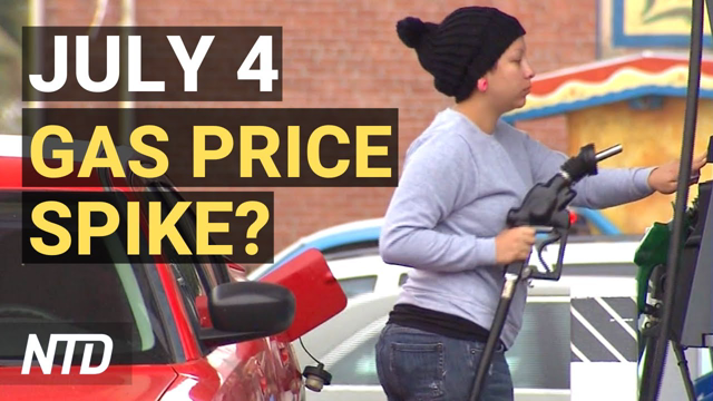 July 4 Gas Prices May Be Highest in 7 Yrs; 850K Jobs Gained in June, Most Since Mar. | NTD Business